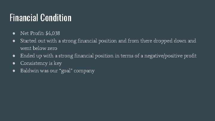 Financial Condition ● Net Profit: $4, 038 ● Started out with a strong financial
