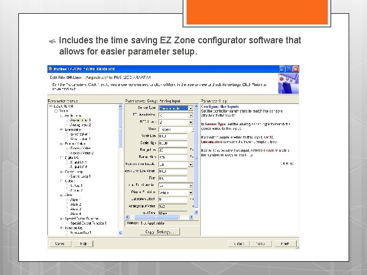  Includes the time saving EZ Zone configurator software that allows for easier parameter
