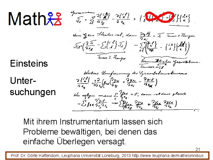 gehen mit um Einsteins Untersuchungen Mit ihrem Instrumentarium lassen sich Probleme bewältigen, bei denen