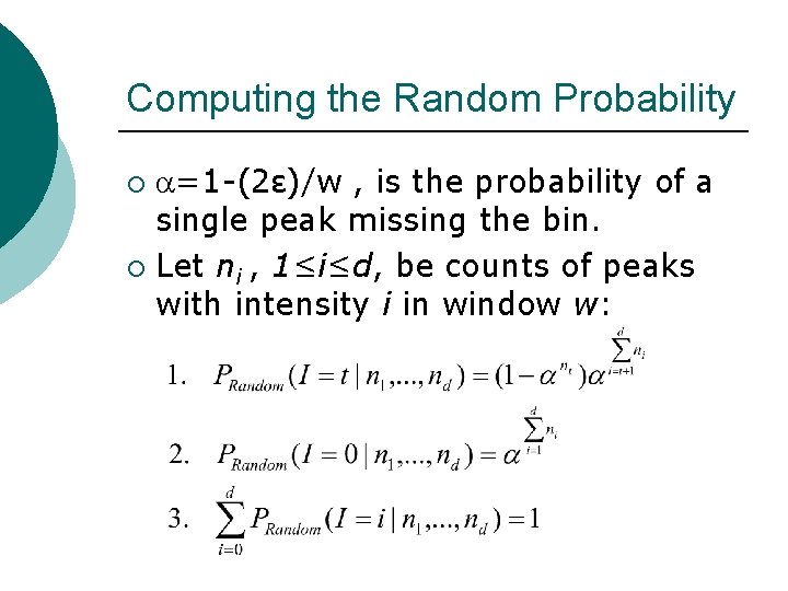 Computing the Random Probability =1 -(2ε)/w , is the probability of a single peak