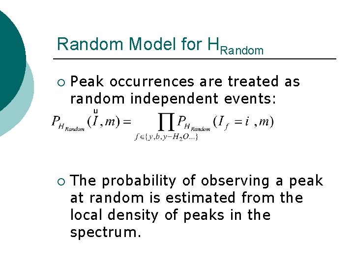 Random Model for HRandom ¡ ¡ Peak occurrences are treated as random independent events: