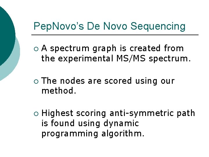 Pep. Novo’s De Novo Sequencing ¡ ¡ ¡ A spectrum graph is created from