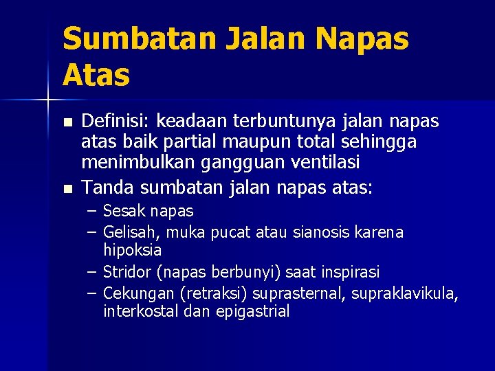 Sumbatan Jalan Napas Atas n n Definisi: keadaan terbuntunya jalan napas atas baik partial
