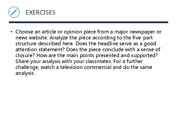 EXERCISES • Choose an article or opinion piece from a major newspaper or news
