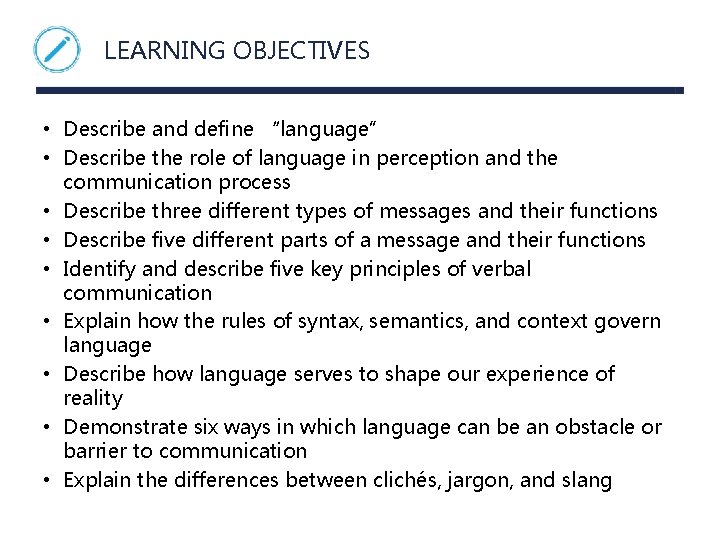 LEARNING OBJECTIVES • Describe and define “language” • Describe the role of language in