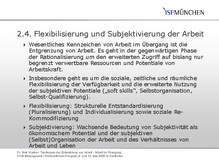 2. 4. Flexibilisierung und Subjektivierung der Arbeit 4 Wesentliches Kennzeichen von Arbeit im Übergang