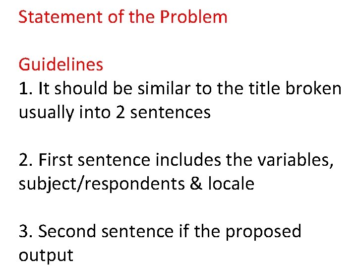 Statement of the Problem Guidelines 1. It should be similar to the title broken
