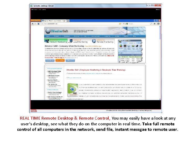 REAL TIME Remote Desktop & Remote Control, You may easily have a look at