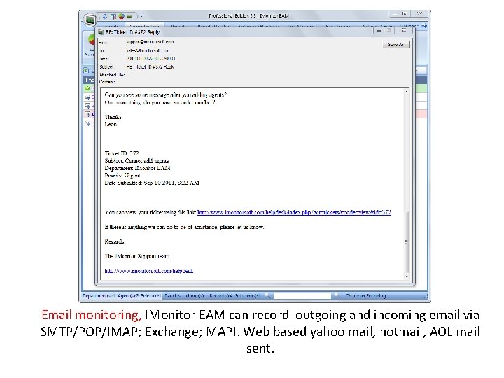 Email monitoring, IMonitor EAM can record outgoing and incoming email via SMTP/POP/IMAP; Exchange; MAPI.