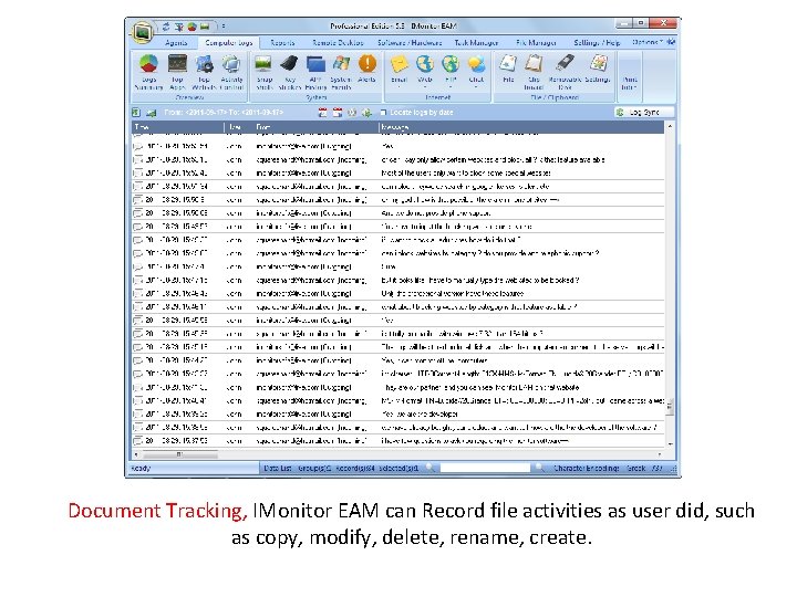 Document Tracking, IMonitor EAM can Record file activities as user did, such as copy,