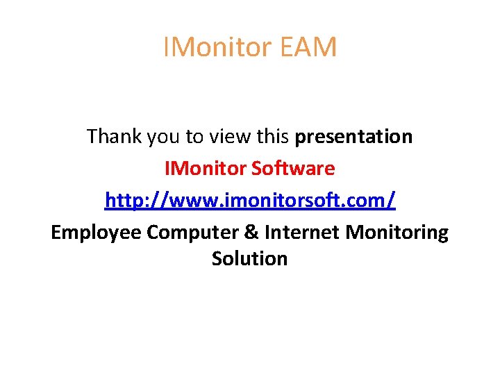 IMonitor EAM Thank you to view this presentation IMonitor Software http: //www. imonitorsoft. com/
