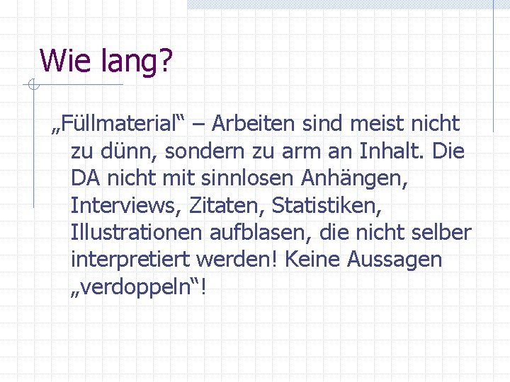 Wie lang? „Füllmaterial“ – Arbeiten sind meist nicht zu dünn, sondern zu arm an