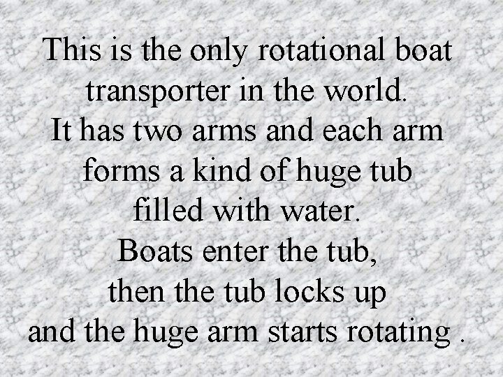This is the only rotational boat transporter in the world. It has two arms