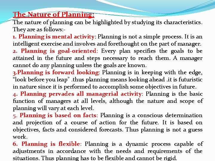 The Nature of Planning: The nature of planning can be highlighted by studying its The Nature of Planning: The nature of planning can be highlighted by studying its