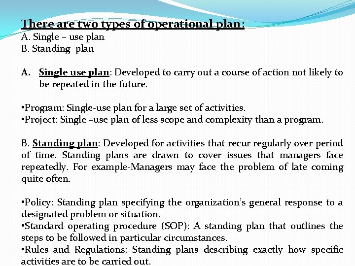 There are two types of operational plan: A. Single – use plan B. Standing There are two types of operational plan: A. Single – use plan B. Standing