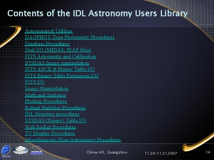 Contents of the IDL Astronomy Users Library Astronomical Utilities DAOPHOT-Type Photometry Procedures Database Procedures