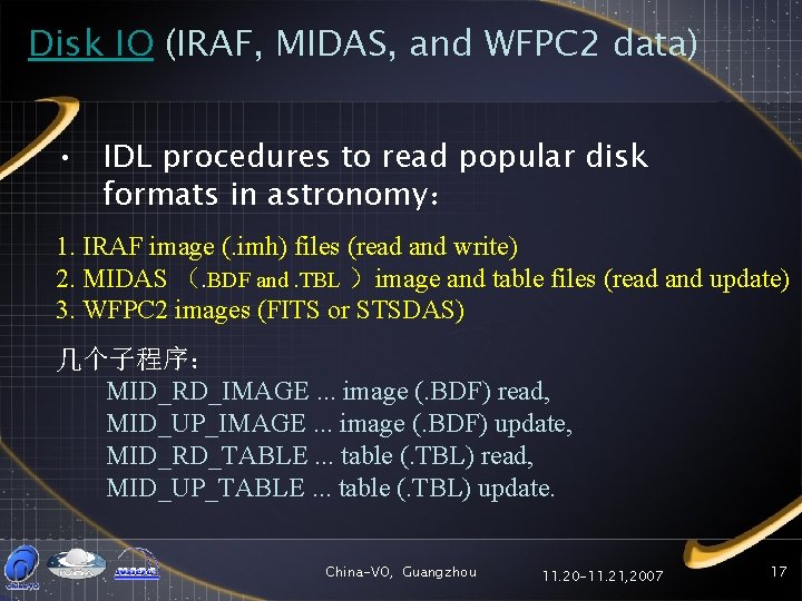 Disk IO (IRAF, MIDAS, and WFPC 2 data) • IDL procedures to read popular