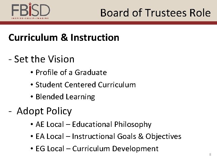 Board of Trustees Role Curriculum & Instruction - Set the Vision • Profile of