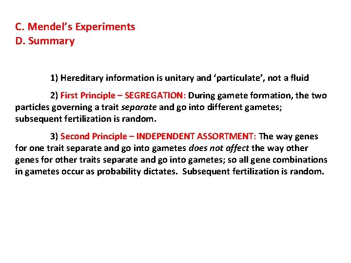 C. Mendel’s Experiments D. Summary 1) Hereditary information is unitary and ‘particulate’, not a