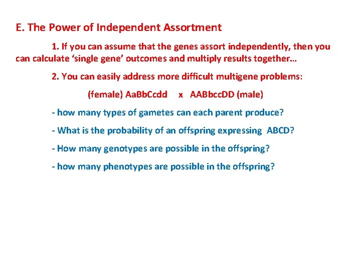 E. The Power of Independent Assortment 1. If you can assume that the genes