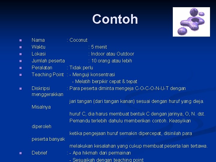 Contoh n n n n Nama : Coconut Waktu : 5 menit Lokasi :