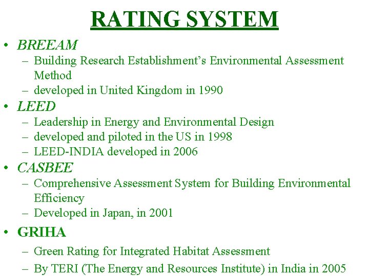 RATING SYSTEM • BREEAM – Building Research Establishment’s Environmental Assessment Method – developed in