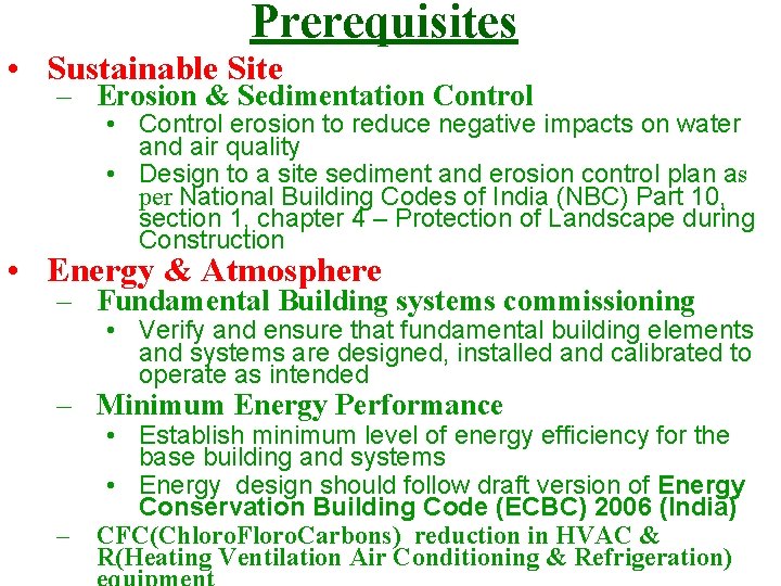 Prerequisites • Sustainable Site – Erosion & Sedimentation Control • Control erosion to reduce