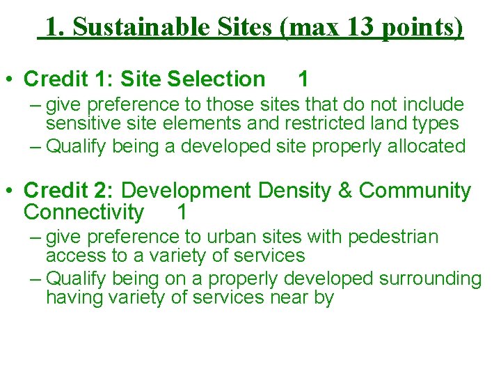 1. Sustainable Sites (max 13 points) • Credit 1: Site Selection 1 – give