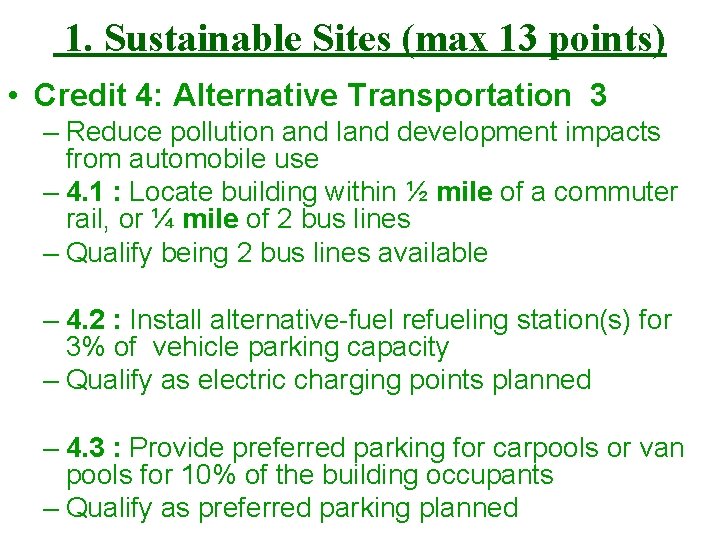 1. Sustainable Sites (max 13 points) • Credit 4: Alternative Transportation 3 – Reduce