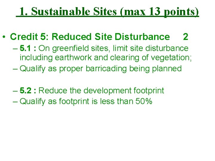 1. Sustainable Sites (max 13 points) • Credit 5: Reduced Site Disturbance 2 –