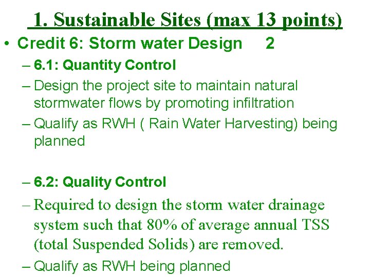 1. Sustainable Sites (max 13 points) • Credit 6: Storm water Design 2 –