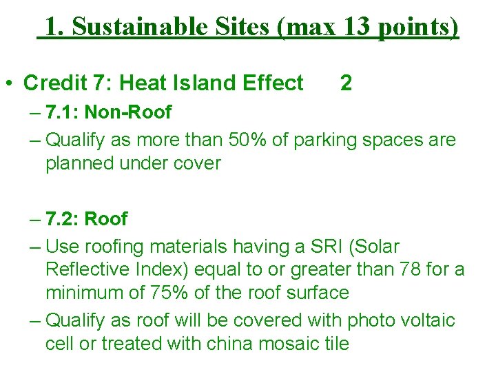 1. Sustainable Sites (max 13 points) • Credit 7: Heat Island Effect 2 –
