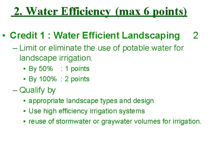 2. Water Efficiency (max 6 points) • Credit 1 : Water Efficient Landscaping 2
