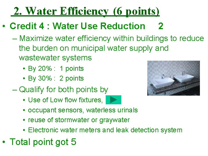 2. Water Efficiency (6 points) • Credit 4 : Water Use Reduction 2 –