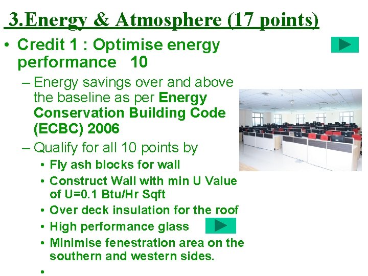 3. Energy & Atmosphere (17 points) • Credit 1 : Optimise energy performance 10