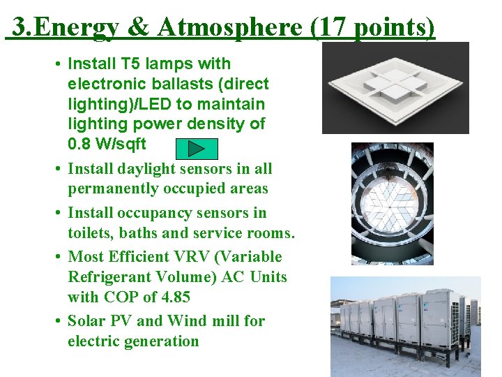 3. Energy & Atmosphere (17 points) • Install T 5 lamps with electronic ballasts