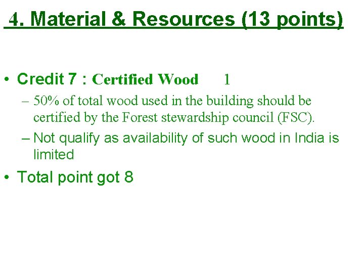 4. Material & Resources (13 points) • Credit 7 : Certified Wood 1 –