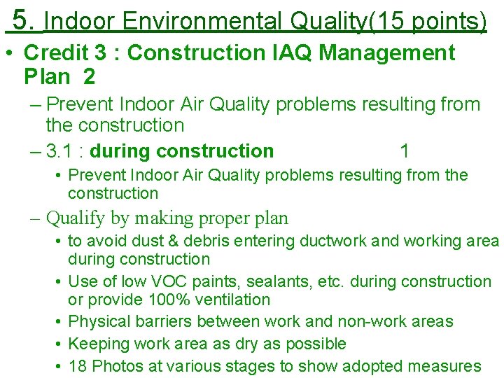 5. Indoor Environmental Quality(15 points) • Credit 3 : Construction IAQ Management Plan 2