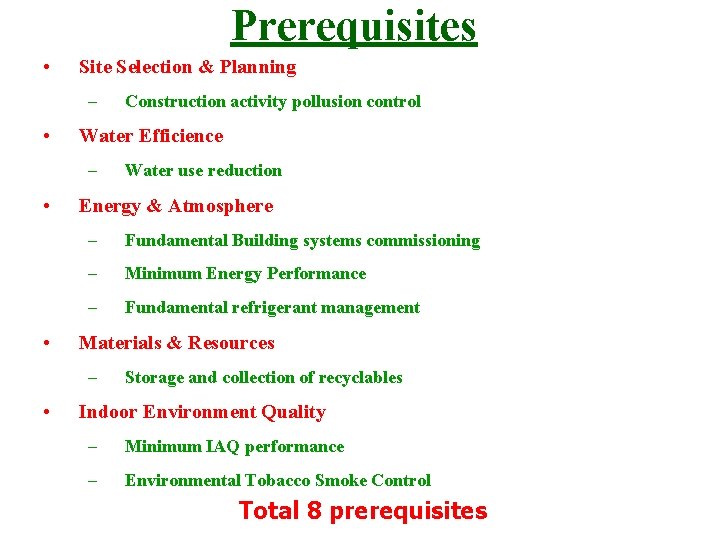 Prerequisites • Site Selection & Planning – • Water Efficience – • • Water