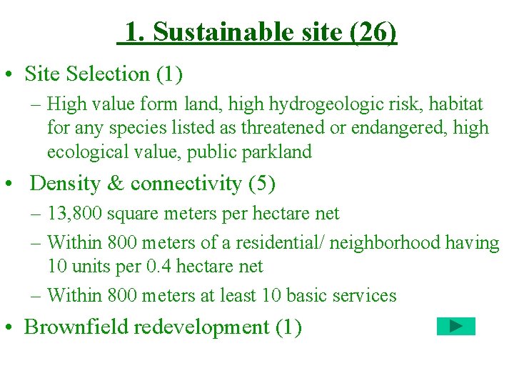 1. Sustainable site (26) • Site Selection (1) – High value form land, high