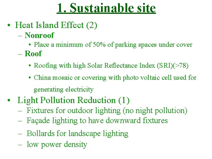 1. Sustainable site • Heat Island Effect (2) – Nonroof • Place a minimum