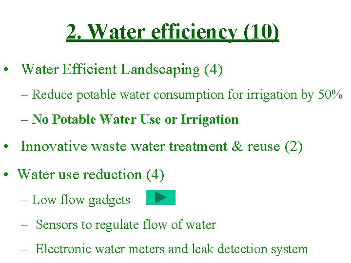 2. Water efficiency (10) • Water Efficient Landscaping (4) – Reduce potable water consumption