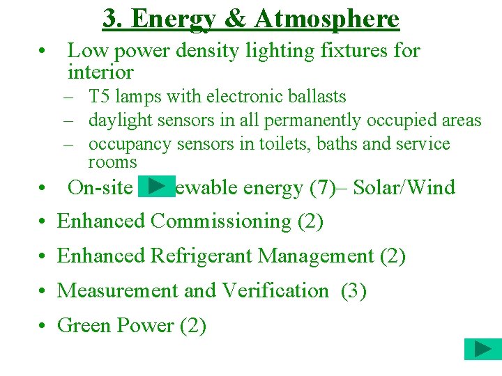 3. Energy & Atmosphere • Low power density lighting fixtures for interior – T