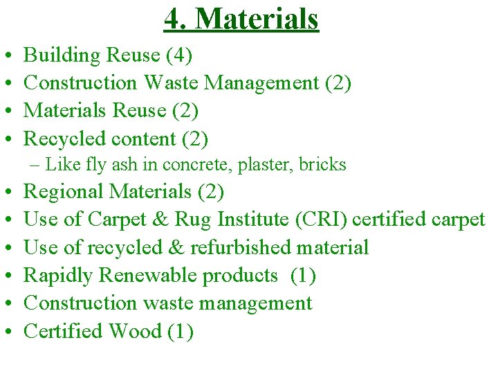 4. Materials • • Building Reuse (4) Construction Waste Management (2) Materials Reuse (2)