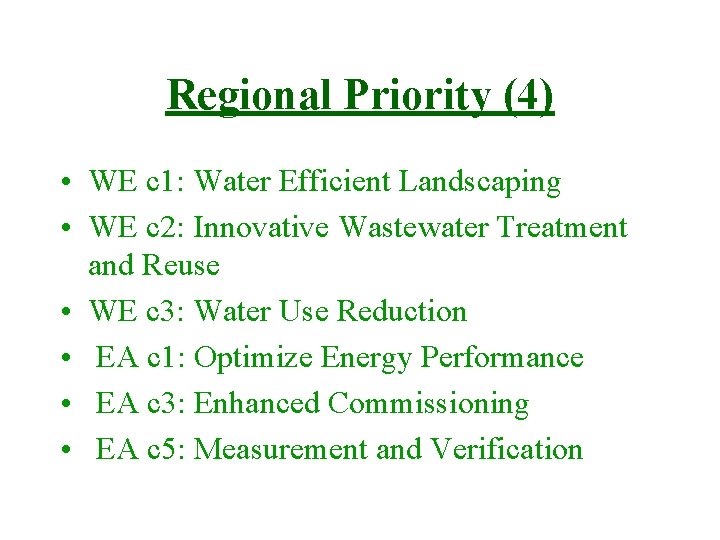 Regional Priority (4) • WE c 1: Water Efficient Landscaping • WE c 2: