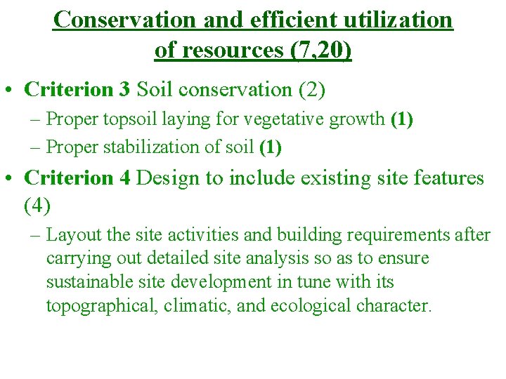 Conservation and efficient utilization of resources (7, 20) • Criterion 3 Soil conservation (2)
