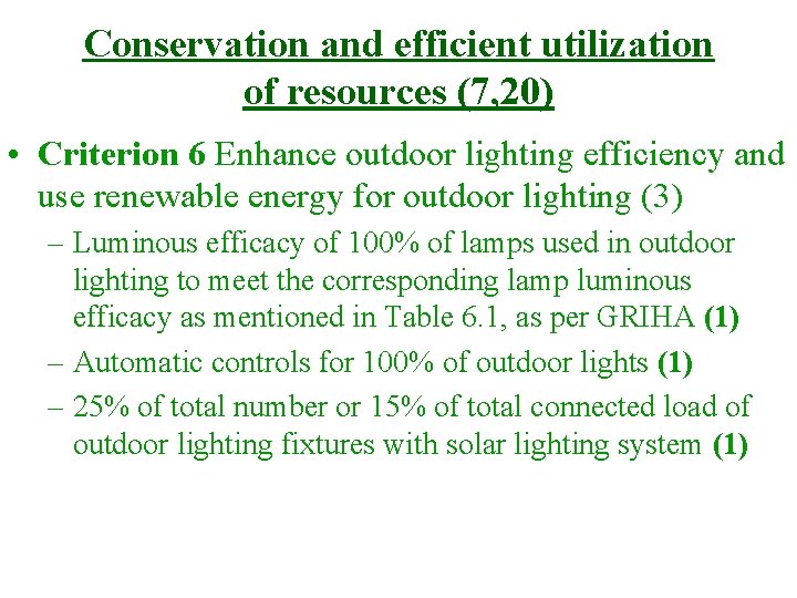 Conservation and efficient utilization of resources (7, 20) • Criterion 6 Enhance outdoor lighting