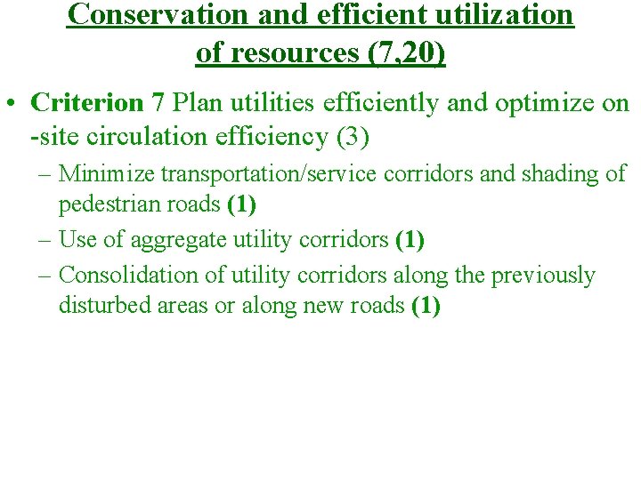 Conservation and efficient utilization of resources (7, 20) • Criterion 7 Plan utilities efficiently