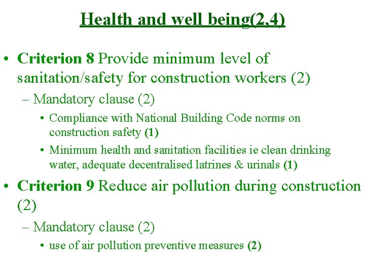 Health and well being(2, 4) • Criterion 8 Provide minimum level of sanitation/safety for