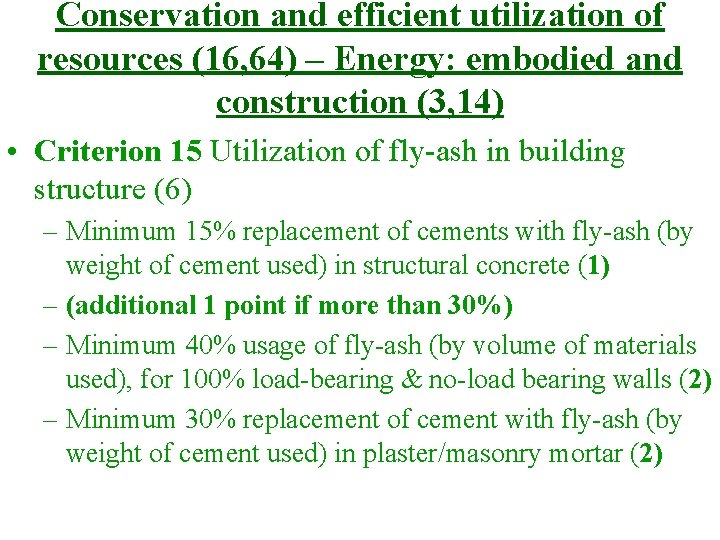 Conservation and efficient utilization of resources (16, 64) – Energy: embodied and construction (3,